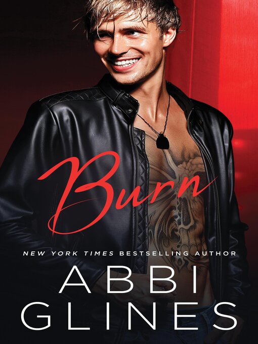 Title details for Burn by Abbi Glines - Available